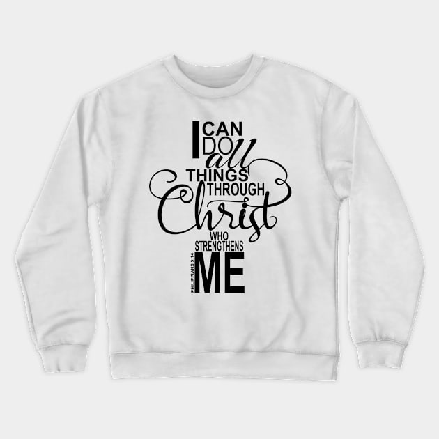 Philippians 4:13 Christian Bible Verse Flourish Ladies Girls Crewneck Sweatshirt by Kimmicsts